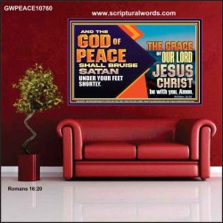 THE GOD OF PEACE SHALL BRUISE SATAN UNDER YOUR FEET SHORTLY  Scripture Art Prints Poster  GWPEACE10760  "14X12"