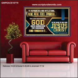 YE REPROACHES AND AFFLICTIONS MENE MENE TEKEL UPHARSIN GOD HATH NUMBERED THY KINGDOM  Christian Wall Décor  GWPEACE10779  "14X12"