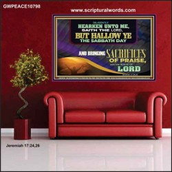 HALLOW THE SABBATH DAY WITH SACRIFICES OF PRAISE  Scripture Art Poster  GWPEACE10798  "14X12"