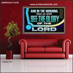 YOU SHALL SEE THE GLORY OF GOD IN THE MORNING  Ultimate Power Picture  GWPEACE11747B  "14X12"