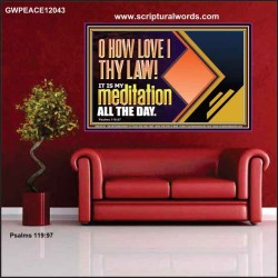 THY LAW IS MY MEDITATION ALL THE DAY  Sanctuary Wall Poster  GWPEACE12043  "14X12"