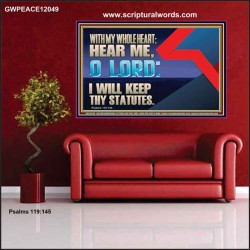 WITH MY WHOLE HEART I WILL KEEP THY STATUTES O LORD  Wall Art Poster  GWPEACE12049  "14X12"