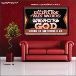LET NO MAN DECEIVE YOU WITH VAIN WORDS  Scripture Art Work Poster  GWPEACE12057  "14X12"