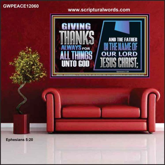 GIVE THANKS ALWAYS FOR ALL THINGS UNTO GOD  Scripture Art Prints Poster  GWPEACE12060  