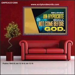 AN HYPOCRITE SHALL NOT COME BEFORE GOD  Scriptures Wall Art  GWPEACE12095  "14X12"