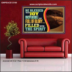 BE BLESSED WITH JOY UNSPEAKABLE AND FULL GLORY  Christian Art Poster  GWPEACE12100  "14X12"