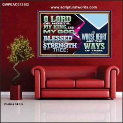 BLESSED IS THE MAN WHOSE STRENGTH IS IN THEE  Poster Christian Wall Art  GWPEACE12102  "14X12"