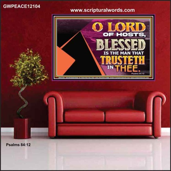 THE MAN THAT TRUSTETH IN THEE  Bible Verse Poster  GWPEACE12104  