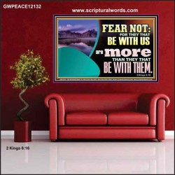 FEAR NOT WITH US ARE MORE THAN THEY THAT BE WITH THEM  Custom Wall Scriptural Art  GWPEACE12132  "14X12"