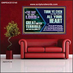 THE DAY OF THE LORD IS GREAT AND VERY TERRIBLE REPENT IMMEDIATELY  Custom Inspiration Scriptural Art Poster  GWPEACE12145  "14X12"