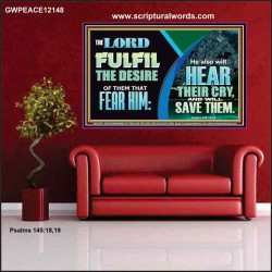THE LORD FULFIL THE DESIRE OF THEM THAT FEAR HIM  Custom Inspiration Bible Verse Poster  GWPEACE12148  "14X12"