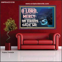 TEACH ME THY STATUTES AND SAVE ME  Bible Verse for Home Poster  GWPEACE12155  "14X12"