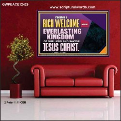 RECEIVE A RICH WELCOME INTO THE EVERLASTING KINGDOM OF GOD  Ultimate Power Poster  GWPEACE12429  