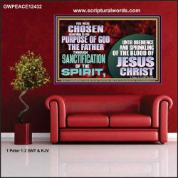 CHOSEN ACCORDING TO THE PURPOSE OF GOD THE FATHER THROUGH SANCTIFICATION OF THE SPIRIT  Church Poster  GWPEACE12432  "14X12"