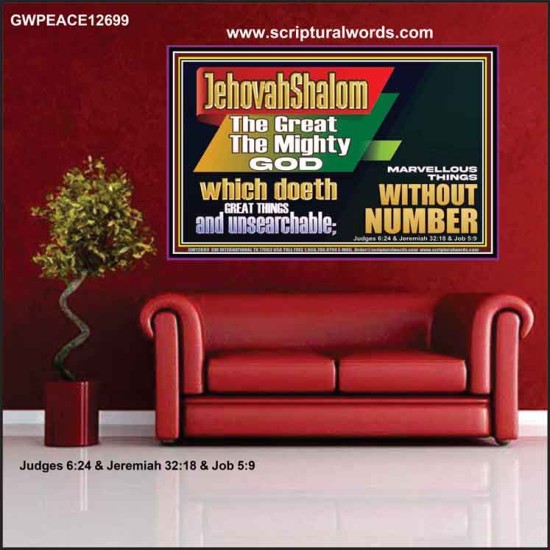 JEHOVAH SHALOM WHICH DOETH GREAT THINGS AND UNSEARCHABLE  Scriptural Décor Poster  GWPEACE12699  
