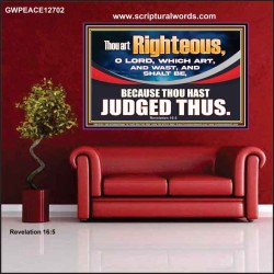 THOU ART RIGHTEOUS O LORD  Christian Poster Wall Art  GWPEACE12702  "14X12"