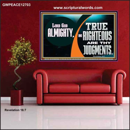 LORD GOD ALMIGHTY TRUE AND RIGHTEOUS ARE THY JUDGMENTS  Bible Verses Poster  GWPEACE12703  