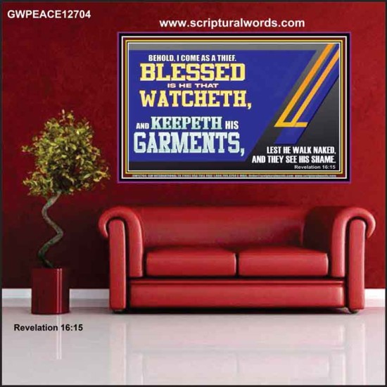 BLESSED IS HE THAT WATCHETH AND KEEPETH HIS GARMENTS  Bible Verse Poster  GWPEACE12704  