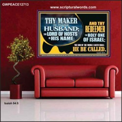 THY MAKER IS THINE HUSBAND THE LORD OF HOSTS IS HIS NAME  Encouraging Bible Verses Poster  GWPEACE12713  "14X12"