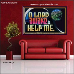 O LORD AWAKE TO HELP ME  Christian Quote Poster  GWPEACE12718  "14X12"