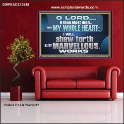 SHEW FORTH ALL THY MARVELLOUS WORKS  Bible Verse Poster  GWPEACE12948  "14X12"