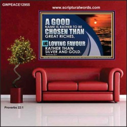 LOVING FAVOUR RATHER THAN SILVER AND GOLD  Christian Wall Décor  GWPEACE12955  "14X12"