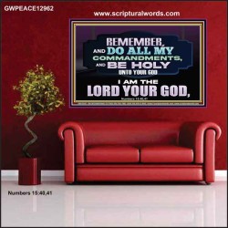 DO ALL MY COMMANDMENTS AND BE HOLY   Bible Verses to Encourage  Poster  GWPEACE12962  "14X12"