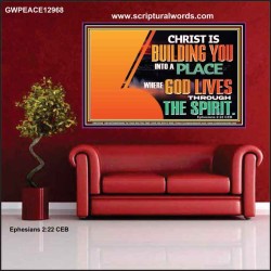 A PLACE WHERE GOD LIVES THROUGH THE SPIRIT  Contemporary Christian Art Poster  GWPEACE12968  "14X12"