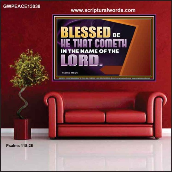 BLESSED BE HE THAT COMETH IN THE NAME OF THE LORD  Ultimate Inspirational Wall Art Poster  GWPEACE13038  