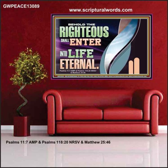 THE RIGHTEOUS SHALL ENTER INTO LIFE ETERNAL  Eternal Power Poster  GWPEACE13089  