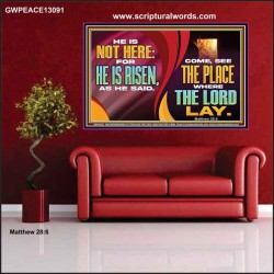 HE IS NOT HERE FOR HE IS RISEN  Children Room Wall Poster  GWPEACE13091  "14X12"