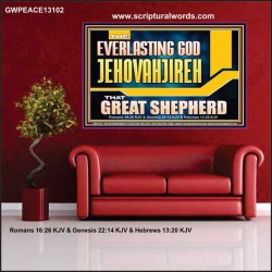 EVERLASTING GOD JEHOVAHJIREH THAT GREAT SHEPHERD  Scripture Art Prints  GWPEACE13102  "14X12"