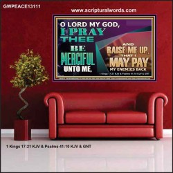 MY GOD RAISE ME UP THAT I MAY PAY MY ENEMIES BACK  Biblical Art Poster  GWPEACE13111  "14X12"