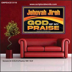 JEHOVAH JIREH GOD OF MY PRAISE  Bible Verse Art Prints  GWPEACE13118  "14X12"