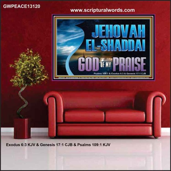 JEHOVAH EL SHADDAI GOD OF MY PRAISE  Modern Christian Wall Décor Poster  GWPEACE13120  