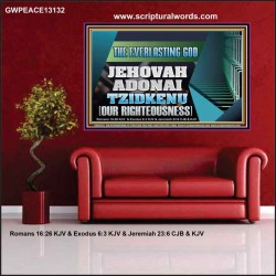 THE EVERLASTING GOD JEHOVAH ADONAI TZIDKENU OUR RIGHTEOUSNESS  Contemporary Christian Paintings Poster  GWPEACE13132  "14X12"