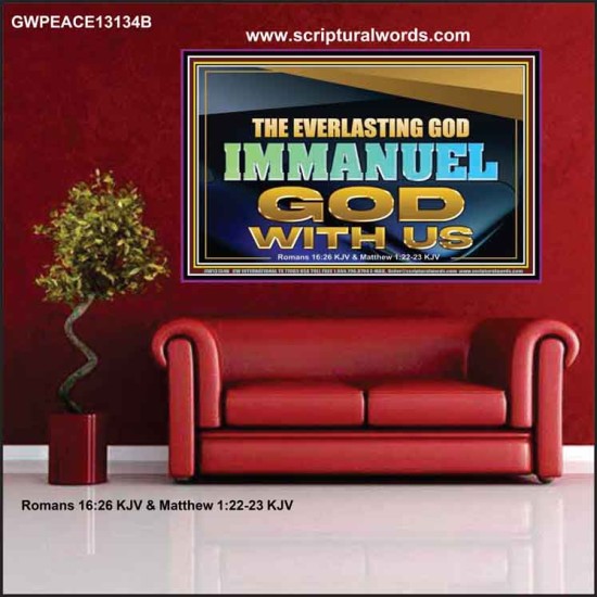 THE EVERLASTING GOD IMMANUEL..GOD WITH US  Scripture Art Poster  GWPEACE13134B  