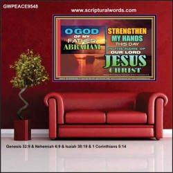 STRENGTHEN MY HANDS THIS DAY O GOD  Ultimate Inspirational Wall Art Poster  GWPEACE9548  "14X12"