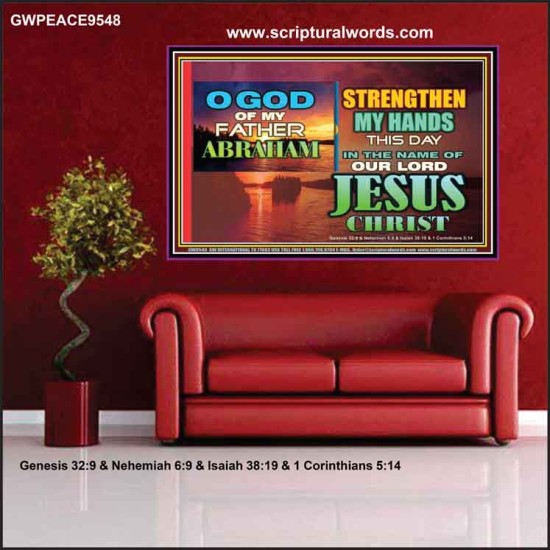 STRENGTHEN MY HANDS THIS DAY O GOD  Ultimate Inspirational Wall Art Poster  GWPEACE9548  