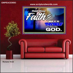 THY FAITH MUST BE IN GOD  Home Art Poster  GWPEACE9593  "14X12"
