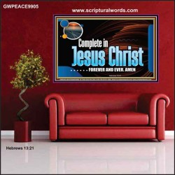 COMPLETE IN JESUS CHRIST FOREVER  Affordable Wall Art Prints  GWPEACE9905  "14X12"