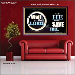 WAIT ON THE LORD AND HE SHALL SAVED THEE  Contemporary Christian Wall Art Poster  GWPEACE9920  "14X12"