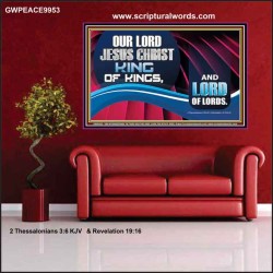 OUR LORD JESUS CHRIST KING OF KINGS, AND LORD OF LORDS.  Encouraging Bible Verse Poster  GWPEACE9953  "14X12"
