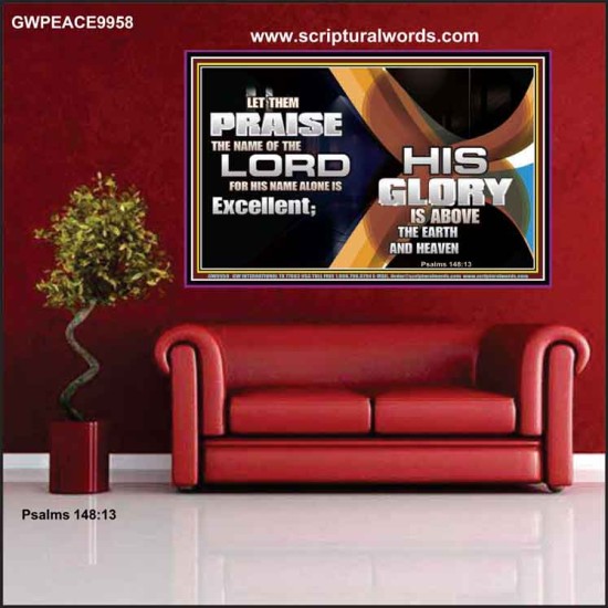 HIS NAME ALONE IS EXCELLENT  Christian Quote Poster  GWPEACE9958  
