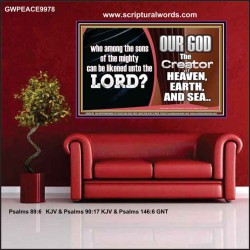WHO CAN BE LIKENED TO OUR GOD JEHOVAH  Scriptural Décor  GWPEACE9978  "14X12"