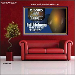 WHO IS A STRONG LORD LIKE UNTO THEE OUR GOD  Scriptural Décor  GWPEACE9979  