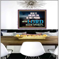 GIVE EAR BE NOT PROUD  Scripture Poster Signs  GWPEACE10452  