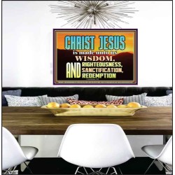 CHRIST JESUS OUR WISDOM, RIGHTEOUSNESS, SANCTIFICATION AND OUR REDEMPTION  Encouraging Bible Verse Poster  GWPEACE10457  "14X12"