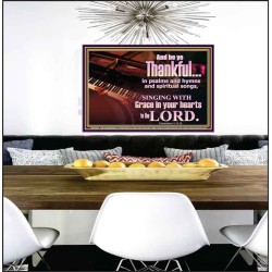 BE THANKFUL IN PSALMS AND HYMNS AND SPIRITUAL SONGS  Scripture Art Prints Poster  GWPEACE10468  "14X12"