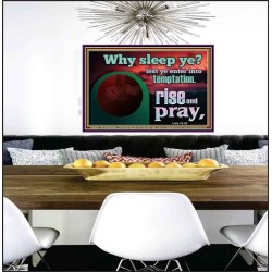 WHY SLEEP YE RISE AND PRAY  Unique Scriptural Poster  GWPEACE10530  "14X12"